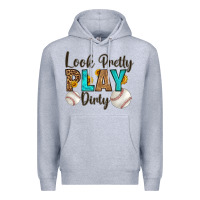 Heather Grey look pretty  play dirty Premium Hoodie - HRA Design Shop