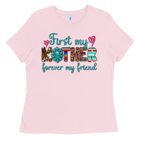Bubblegum Pink first my mother forever my friend Ladies Tee - Artiststas