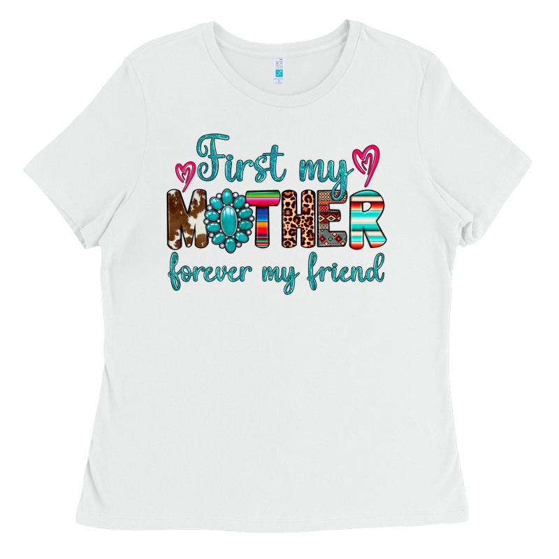 First My Mother Forever My Friend Ladies Tee by Artiststas | Teevron