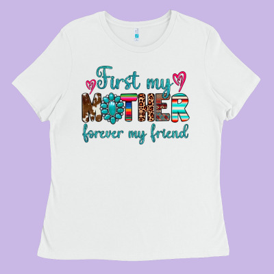 First My Mother Forever My Friend Ladies Tee Designed By Artiststas