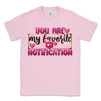 Bubblegum Pink You Are My Favorite Notification Classic Tee - FaDigitalArtStudio