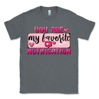 Charcoal Heather You Are My Favorite Notification Classic Tee - FaDigitalArtStudio