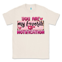 Natural You Are My Favorite Notification Classic Tee - FaDigitalArtStudio