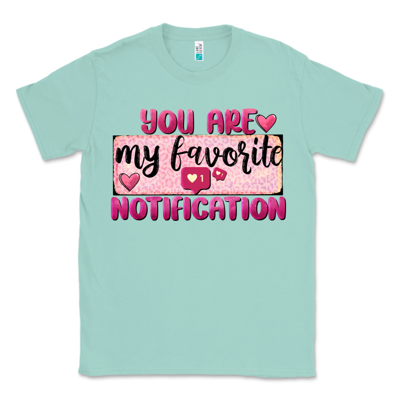 You Are My Favorite Notification Classic Tee by FaDigitalArtStudio | Teevron