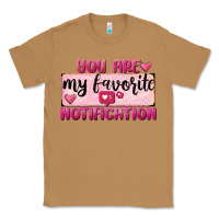 Toasted Coconut You Are My Favorite Notification Classic Tee - FaDigitalArtStudio