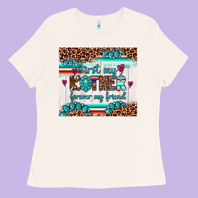 First My Mother Forever My Friend Ladies Tee Designed By Artiststas