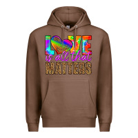 Chestnut love is all that matters Premium Hoodie - HRA Design Shop