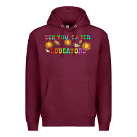 Burgundy see you later educators  libbey glass Premium Hoodie - HRA Design Shop
