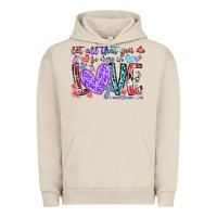 Pigment French Oak let all that you do be done in love Urban Hoodie - RacoonDesign