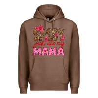 Chestnut sassy just like my mama Premium Hoodie - HRA Design Shop