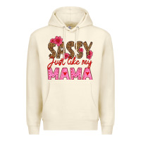 Sandshell sassy just like my mama Premium Hoodie - HRA Design Shop