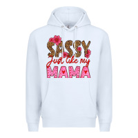White sassy just like my mama Premium Hoodie - HRA Design Shop