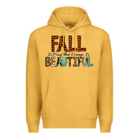 Mustard Fall Is Proof That Change Is Beautiful Premium Hoodie - CowhideDigitalArt