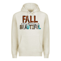Oatmeal Heather Fall Is Proof That Change Is Beautiful Premium Hoodie - CowhideDigitalArt