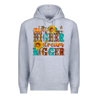 Heather Grey aim higher dream bigger Premium Hoodie - HRA Design Shop