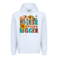 White aim higher dream bigger Premium Hoodie - HRA Design Shop
