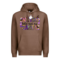 Chestnut Witch Better Have My Candy Premium Hoodie - CowhideDigitalArt