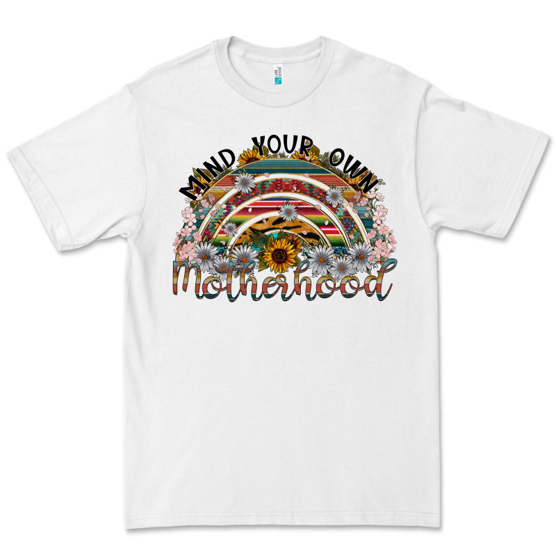 Mind Your Own Motherhood Premium Tee by SublimationCraftShop | Teevron