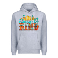 Heather Grey always be kind Premium Hoodie - HRA Design Shop