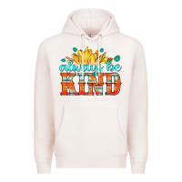 Pale Pink always be kind Premium Hoodie - HRA Design Shop