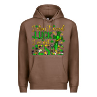 Chestnut i dont need luck ive got jesus st. patricks day Premium Hoodie - Neo Western