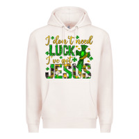 Pale Pink i dont need luck ive got jesus st. patricks day Premium Hoodie - Neo Western