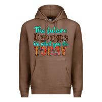 Chestnut the future on what you do today Premium Hoodie - HRA Design Shop