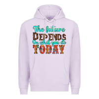 Lilac the future on what you do today Premium Hoodie - HRA Design Shop
