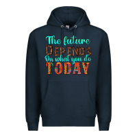Navy the future on what you do today Premium Hoodie - HRA Design Shop