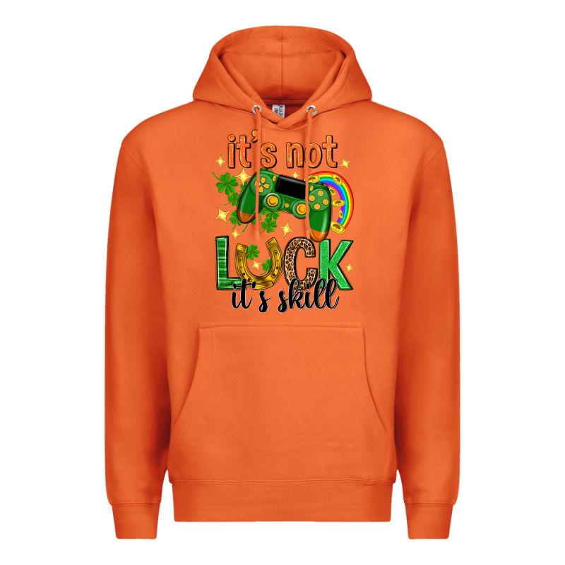 Its Not Luck Its Skill St. Patricks Day Premium Hoodie by Neo Western | Teevron