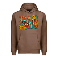 Chestnut you got this Premium Hoodie - HRA Design Shop