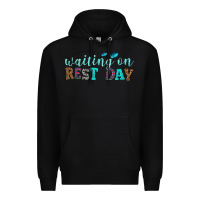 Black waiting on rest day Premium Hoodie - HRA Design Shop