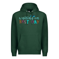 Sports Green waiting on rest day Premium Hoodie - HRA Design Shop