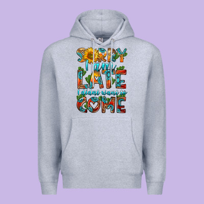Sorry I Am Late I Didnt Want To Come Premium Hoodie Designed By Hra Design Shop