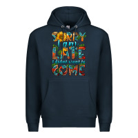 Navy sorry i am late i didnt want to come Premium Hoodie - HRA Design Shop