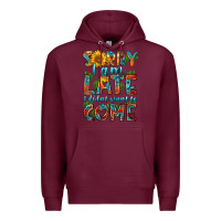 Burgundy sorry i am late i didnt want to come Premium Hoodie - HRA Design Shop