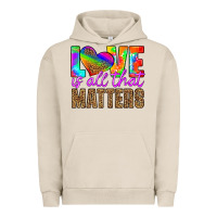 Pigment French Oak love is all that matters Urban Hoodie - HRA Design Shop
