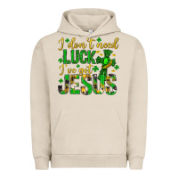 Pigment French Oak i dont need luck ive got jesus st. patricks day Urban Hoodie - Neo Western