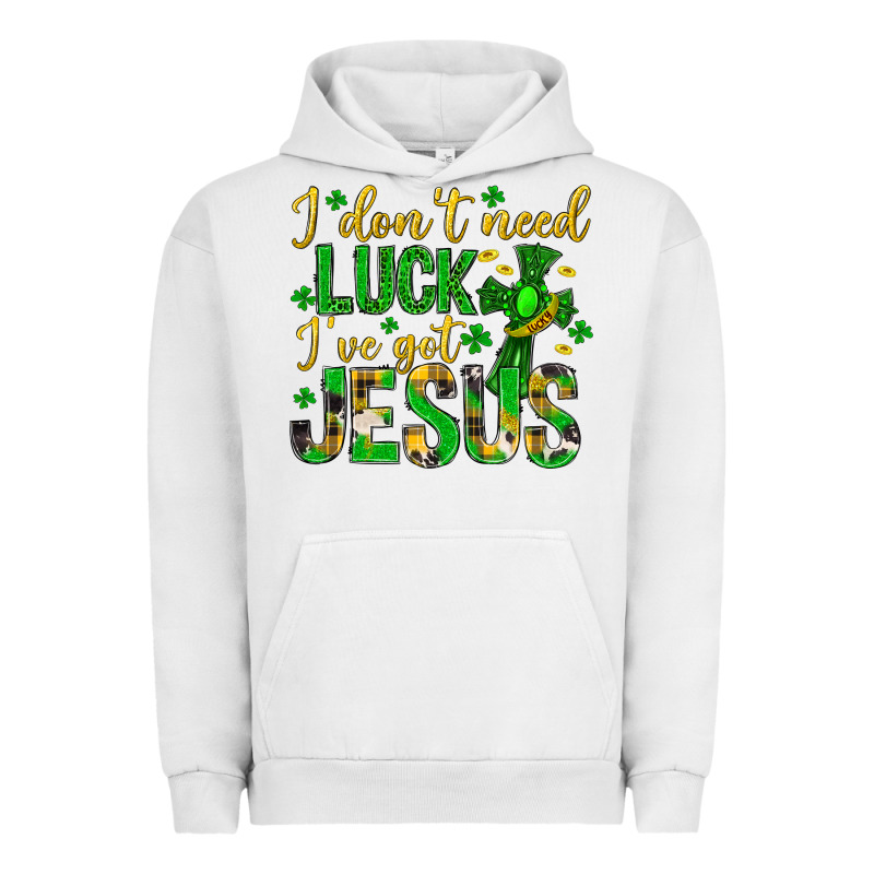 I Dont Need Luck Ive Got Jesus St. Patricks Day Urban Hoodie by Neo Western | Teevron