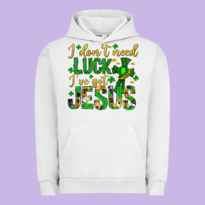 I Dont Need Luck Ive Got Jesus St. Patricks Day Urban Hoodie Designed By Neo Western