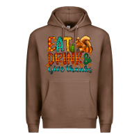 Chestnut eat drink give thanks Premium Hoodie - CowhideDigitalArt
