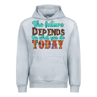 Heather Grey the future on what you do today Urban Hoodie - HRA Design Shop