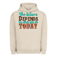 Pigment French Oak the future on what you do today Urban Hoodie - HRA Design Shop
