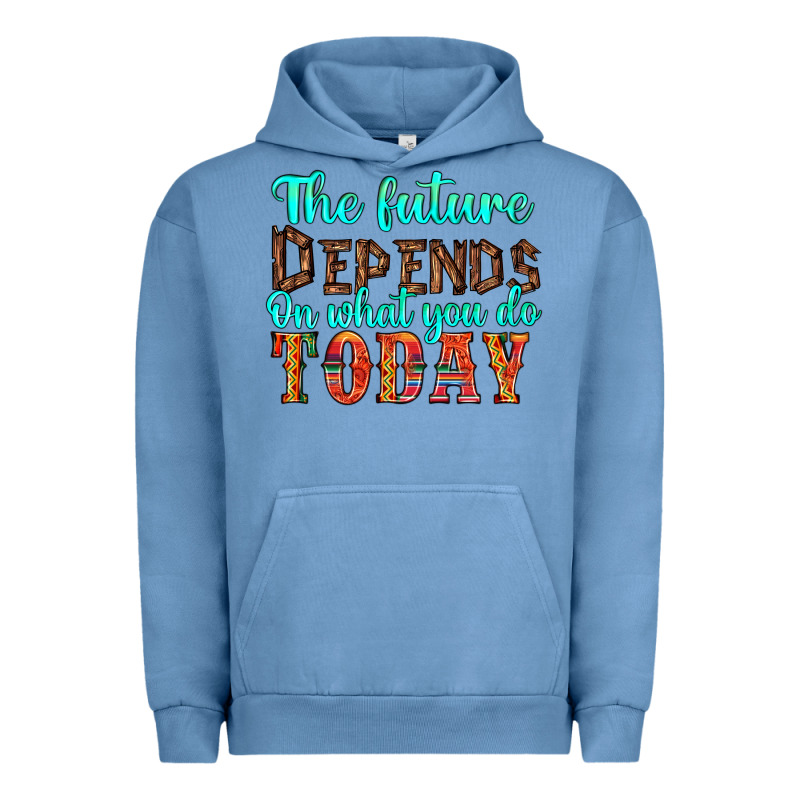 The Future On What You Do Today Urban Hoodie by HRA Design Shop | Teevron
