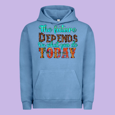 The Future On What You Do Today Urban Hoodie Designed By Hra Design Shop