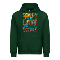 Forest Green sorry i am late i didnt want to come Urban Hoodie - HRA Design Shop