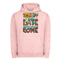 Sorry I Am Late I Didnt Want To Come Urban Hoodie | Teevron