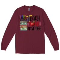 Burgundy teach love inspire Long Sleeve Tee - BarkalooDesign