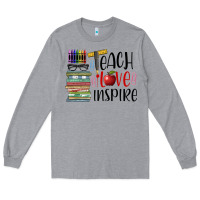 Heather Grey teach love inspire Long Sleeve Tee - BarkalooDesign