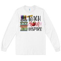 White teach love inspire Long Sleeve Tee - BarkalooDesign